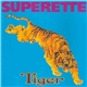 Superette - Tiger